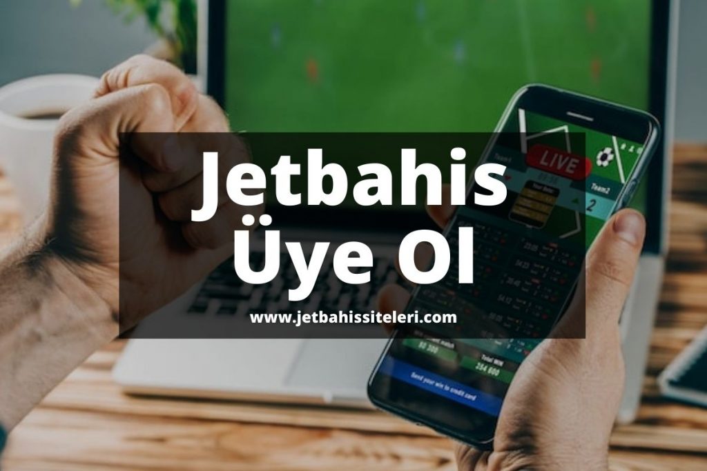 Jetbahis Üye Ol