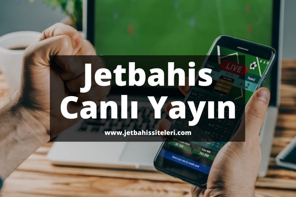 Jetbahis Canlı Yayın